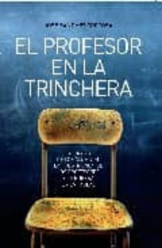 El Profesor En La Trinchera: La Tirania De Los Alumnos La Frustr Acion