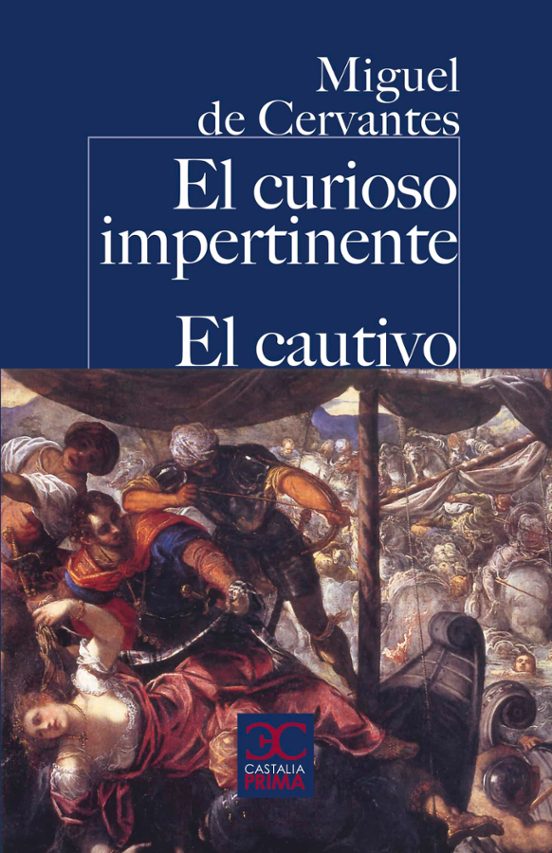 El Curioso Impertinente. El Cautivo