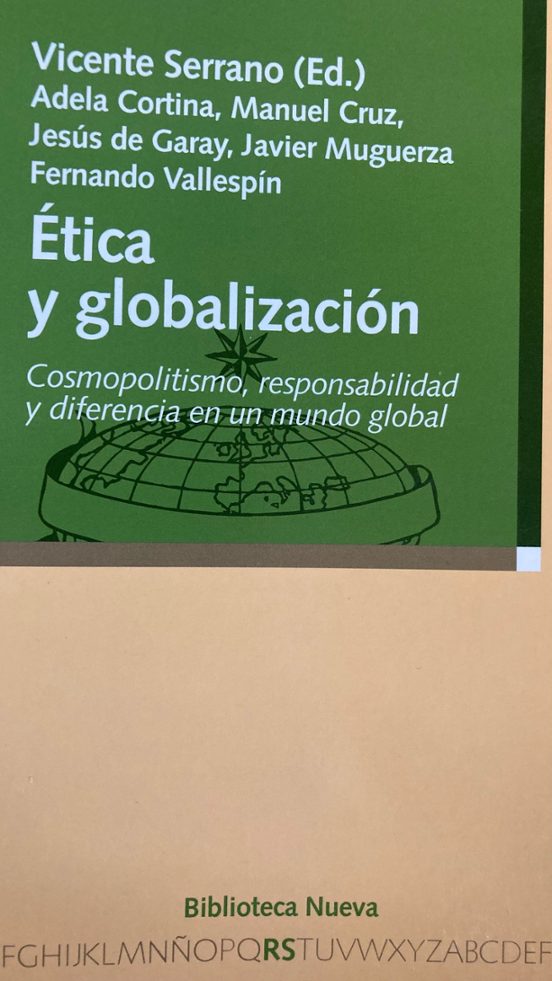 Etica Y Globalizacion: Cosmopolitismo Responsabilidad Y Diferenc Ia En