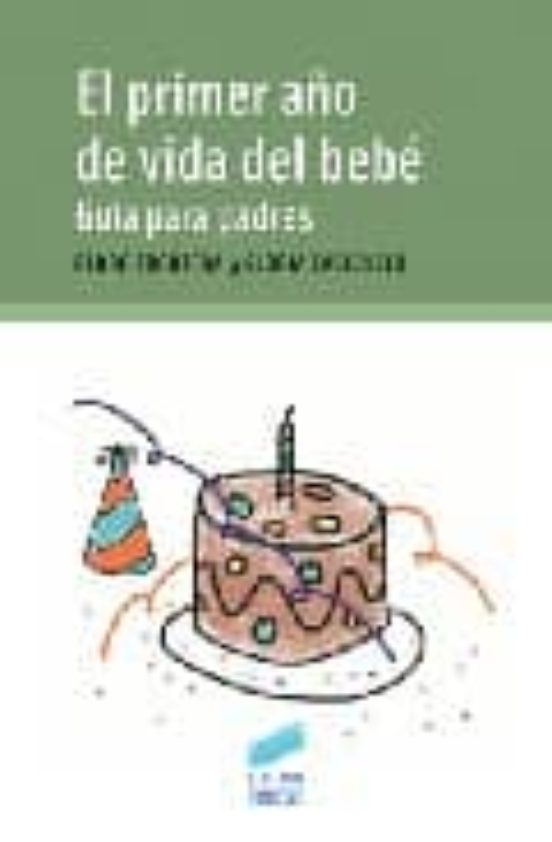 El Primer Año De Vida Del Bebe: Guia Para Padres
