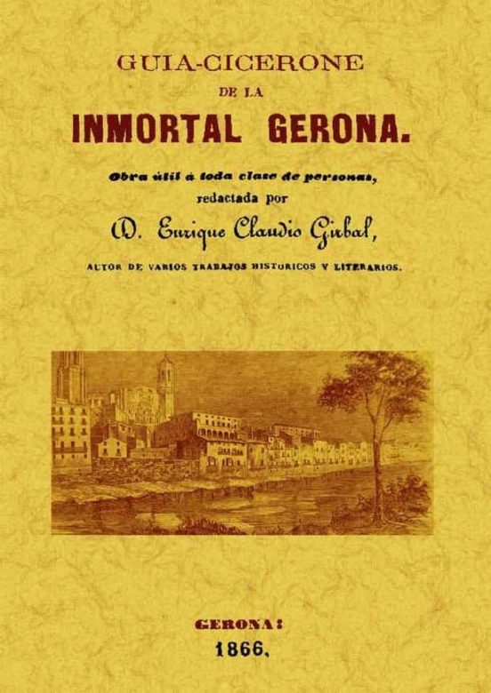 Guia-cicerone De La Inmortal Gerona