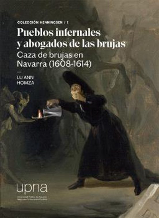 Pueblos Infernales Y Abogados De Las Brujas. Caza De Brujas En Navarra