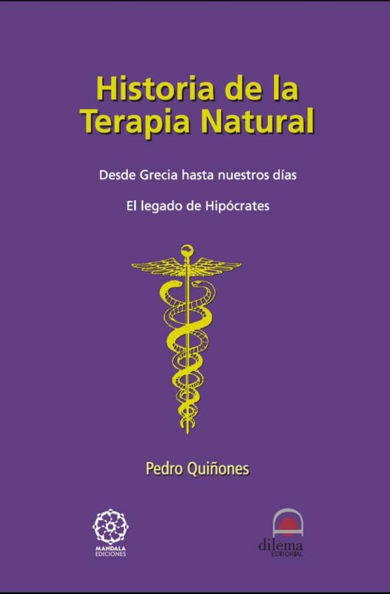 Historia De La Terapia Natural: Desde Grecia Hasta Nuestros Dias. El L