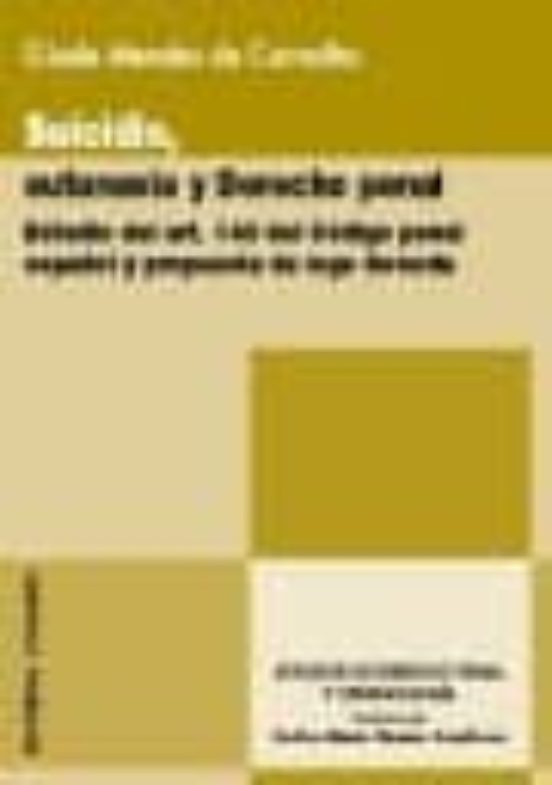 Suicidio Eutanasia Y Derecho Penal: Estudio Del Art. 143 Del Cod Igo P