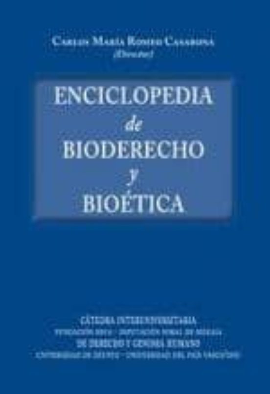 Enciclopedia De Bioderecho Y Bioetica