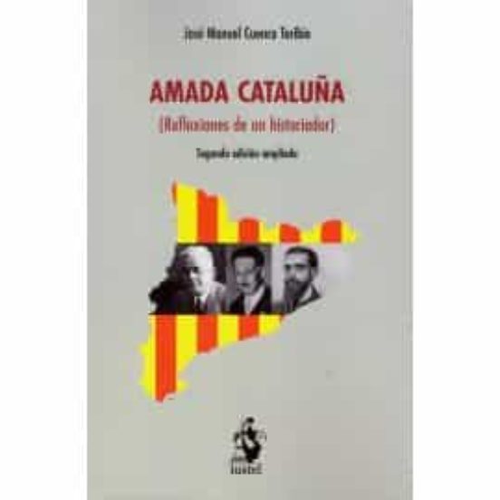 Amada Cataluña. Reflexiones De Un Historiador