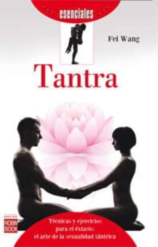 Tecnicas Y Ejercicios Para El Extasis: El Arte De La Sexualidad Tantri