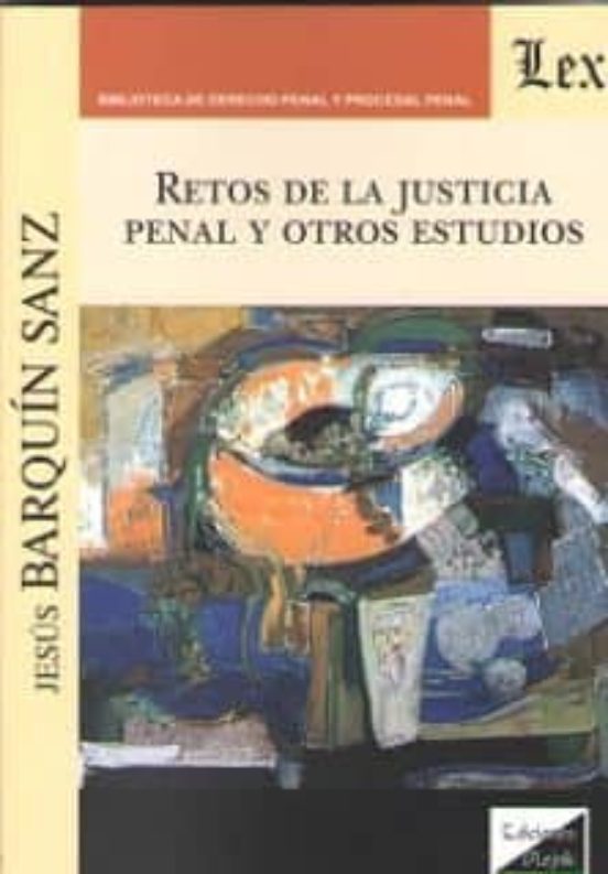 Retos De La Justicia Penal Y Otros Estudios