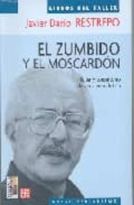 El Zumbido Y El Moscardon: Taller Y Consultorio De Etica Periodis Tica