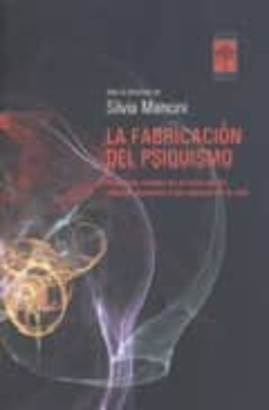 La Fabricacion Del Psiquismo