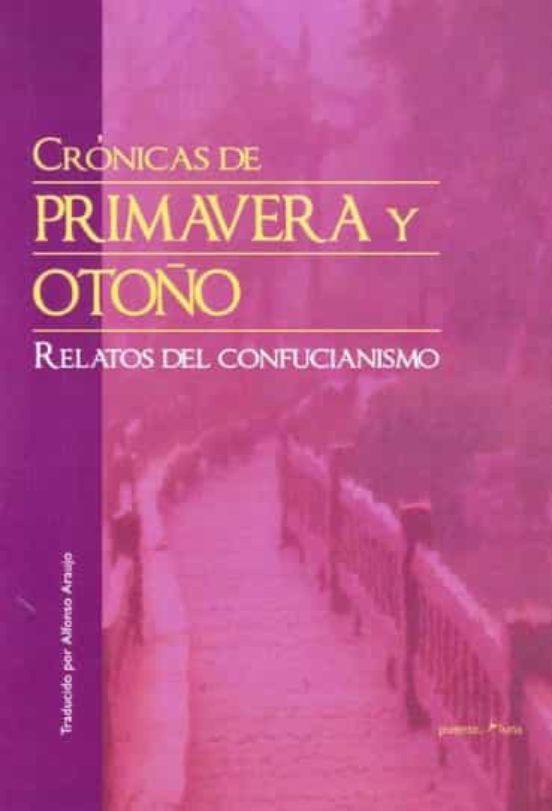 Cronicas De Primavera Y Otoño: Relatos Del Confucianismo