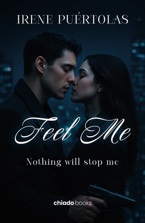 Feel Me. Nothing Will Stop Me