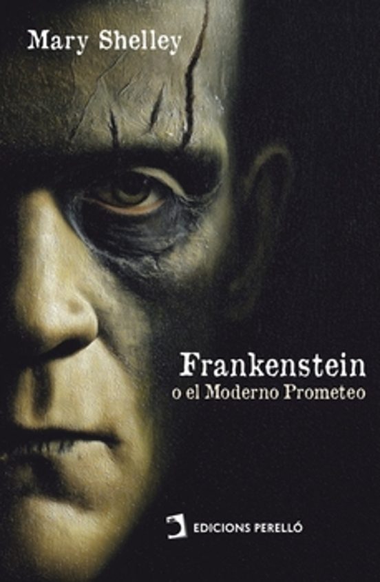 Frankenstein; O El Moderno Prometeo
