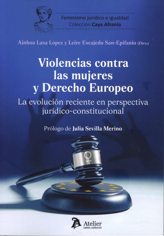 Violencias Contra Las Mujeres Y Derecho Europeo. La Evolución Reciente En Perspectiva Jurídico- Constitucional