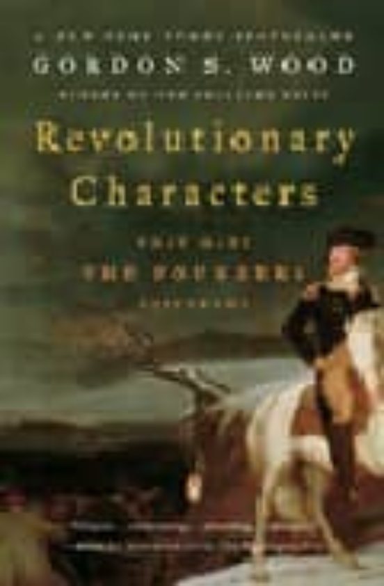 Revolutionary Characters : What Made The Founders Different