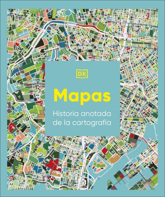 Mapas: Historia Ilustrada De La Cartografía