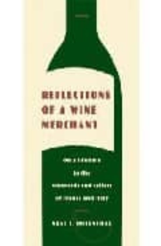 Reflections Of A Wine Merchant: On A Lifetime In The Vineyards An D Ce