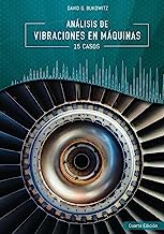 Análisis De Vibraciones En Máquinas: 15 Casos De Estudio