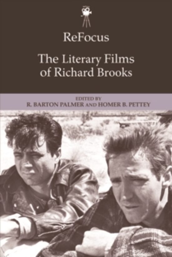 Refocus: The Literary Films Of Richard Brooks