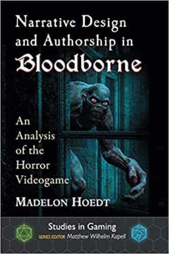 Narrative Design And Authorship In Bloodborne : An Analysis Of The Hor