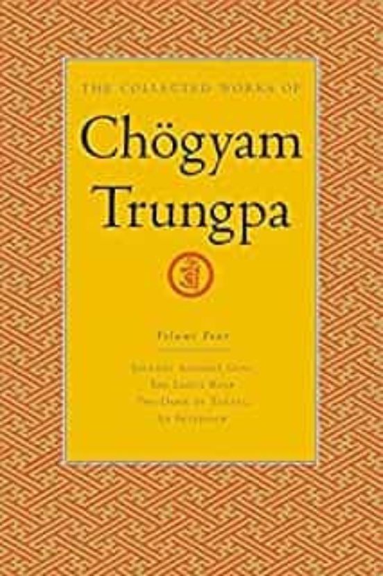 The Collected Works Of Chögyam Trungpa Volume 4: Journey Without Goal