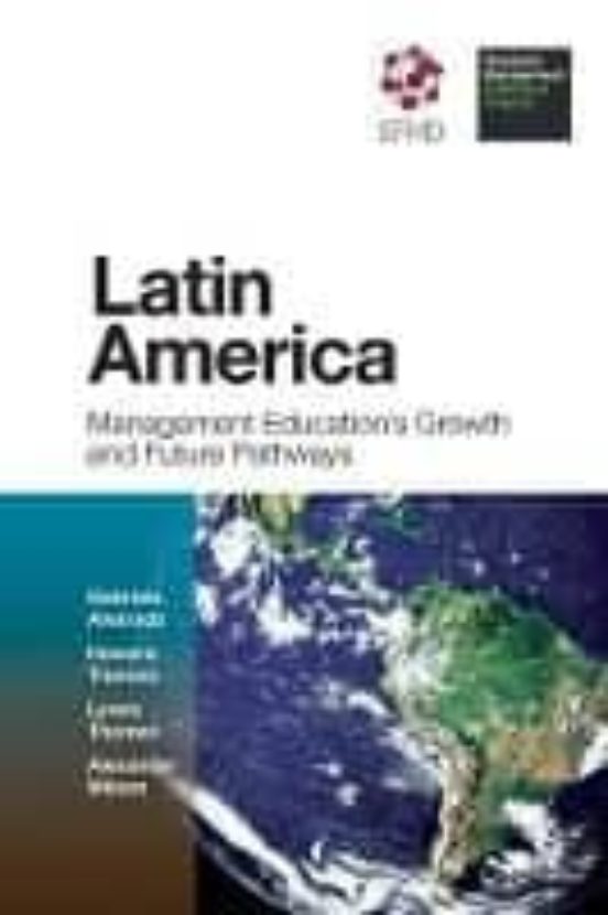 Latin America: Management Education S Growth And Future Pathways