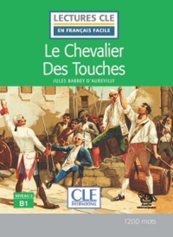 Le Chevalier des Touches - Niveau 3/B1 - Lecture Cle en Français Facil