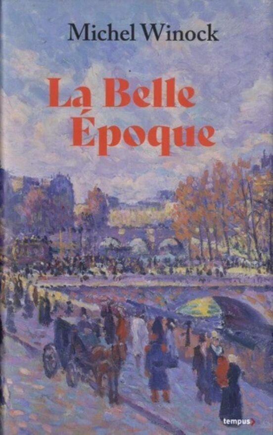 La Belle Epoque: La France De 1900 À 1914