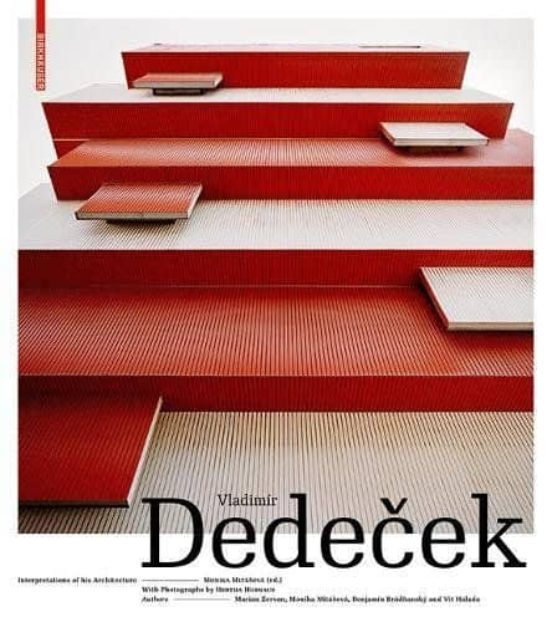 Vladimir Dedecek - Interpretations Of His Architecture: The Work Of A
