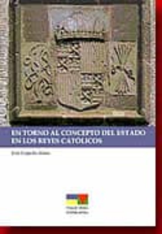 En Torno Al Concepto Del Estado En Los Reyes Católicos