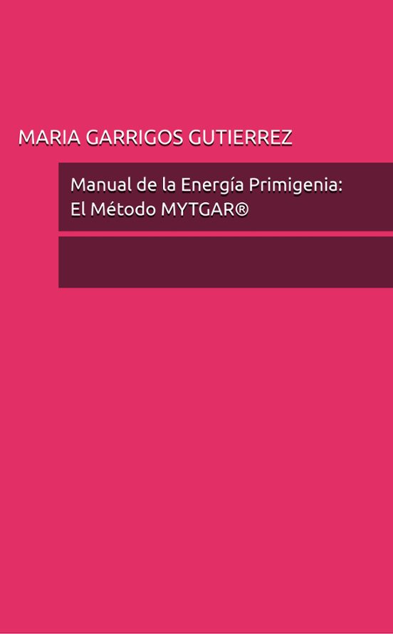 Manual De Energía Primigenia: El Método Mytgar