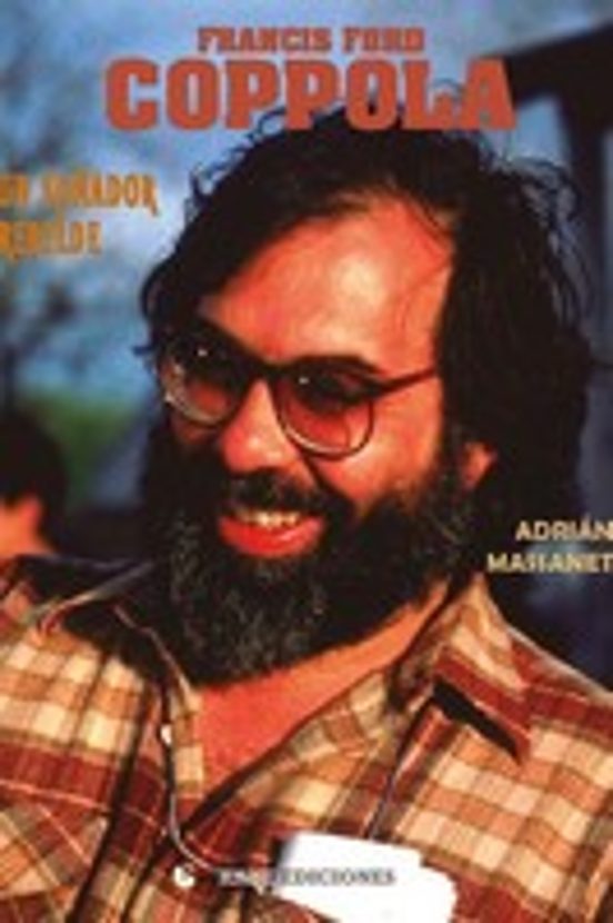 Francis Ford Coppola. Un soñador rebelde