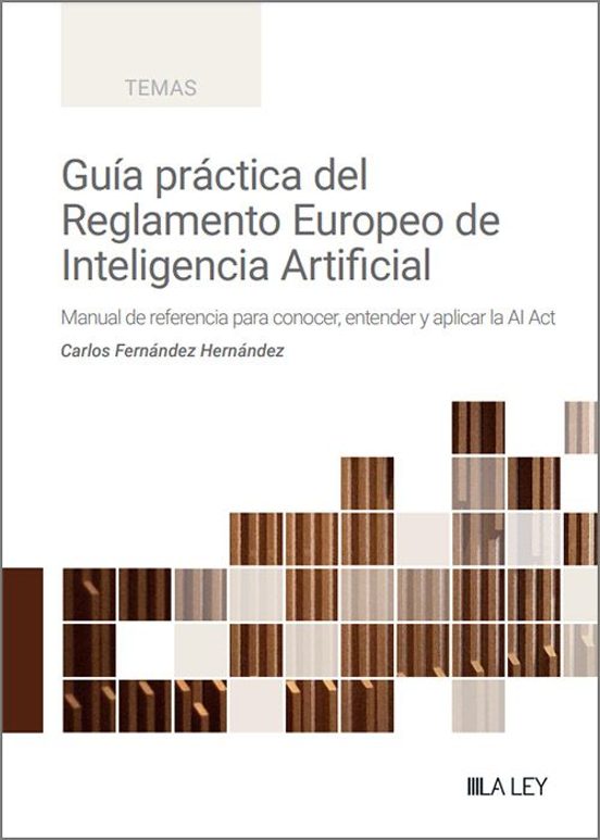 Guía Práctica Del Reglamento De Inteligencia Artificial