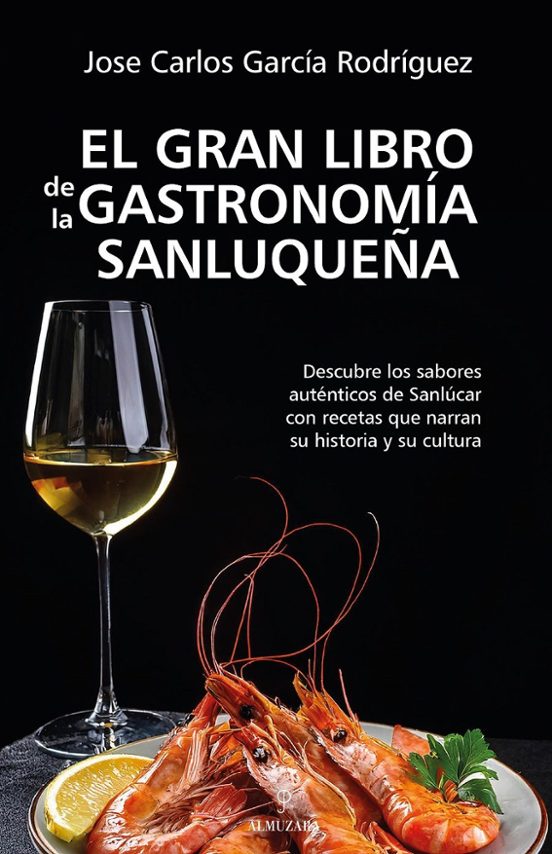El Gran Libro De La Gastronomía Sanluqueña