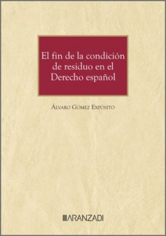 El Fin De La Condición De Residuo En El Derecho Español