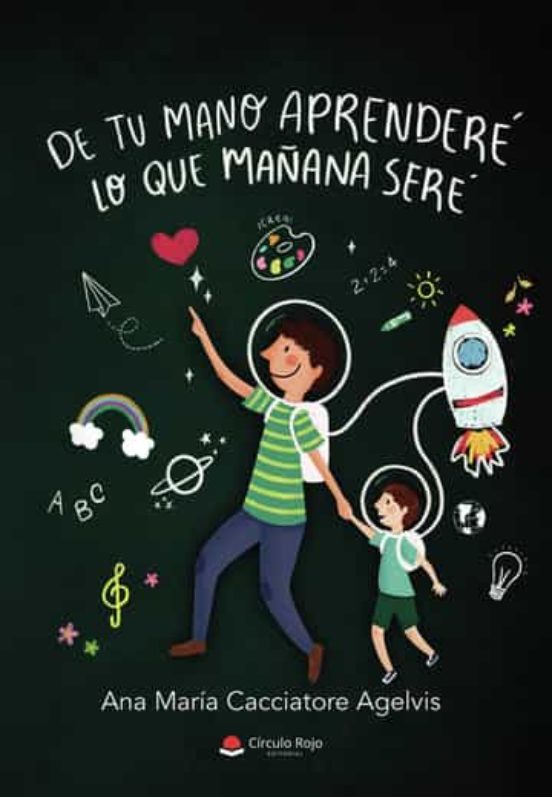 De Tu Mano Aprenderé Lo Que Mañana Seré