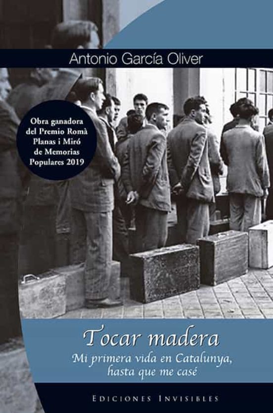 Tocar Madera: Mi Primera Vida En Cataluña Hasta Que Me Case