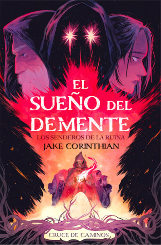 El Sueño Del Demente. Parte I: Los Senderos De La Ruina