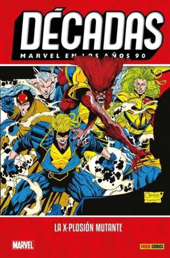 Decadas: Marvel En Los Años 90. La X-ploxion Mutante
