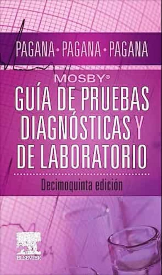 Mosby. Guía De Pruebas De Diagnósticas Y De Laboratorio