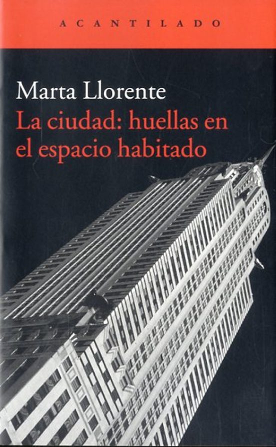 La Ciudad: Huellas En El Espacio Habitado