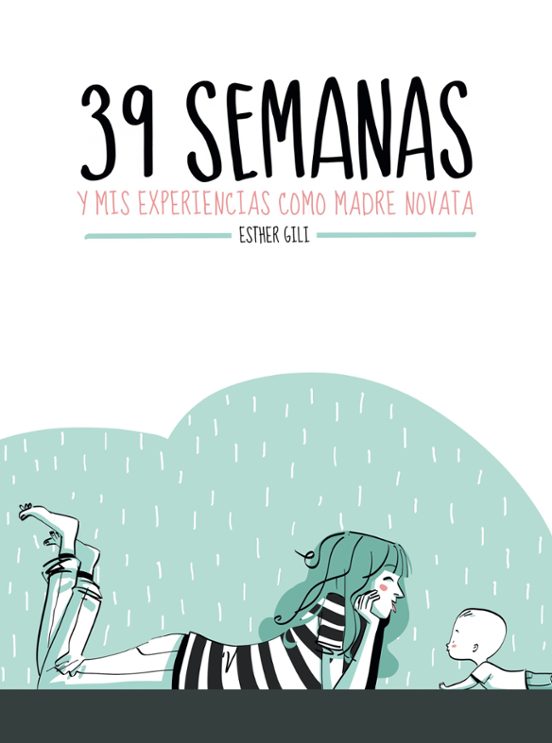 39 Semanas Y Mis Experiencias Como Madre Novata