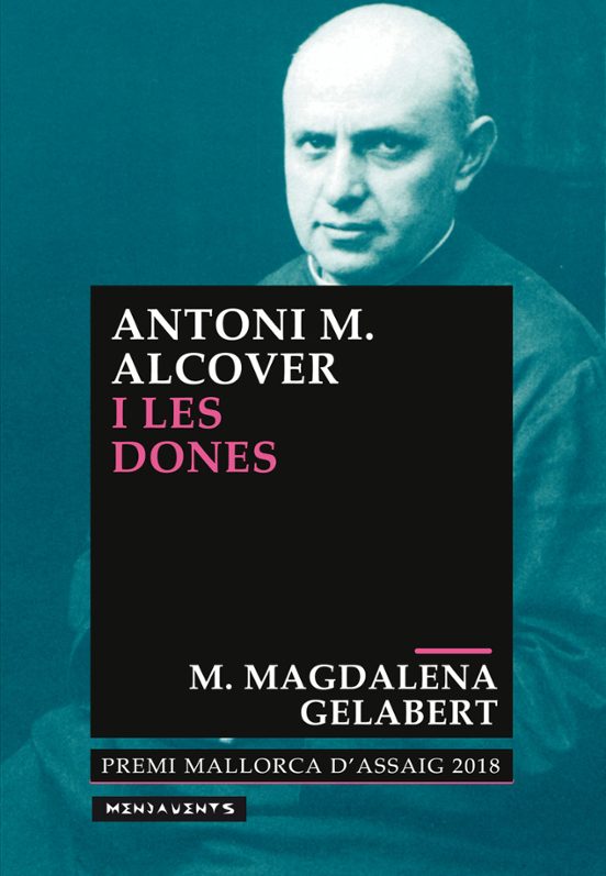 Antoni M. Alcover I Les Dones: El Model Social I El Poder De Les Dones