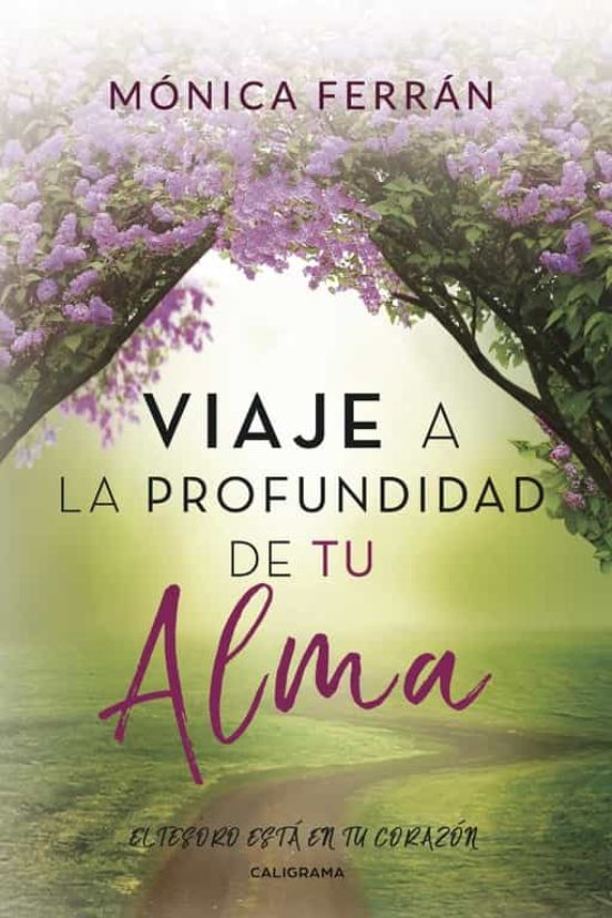 Viaje A La Profundidad De Tu Alma: El Tesoro Esta En Tu Coraz