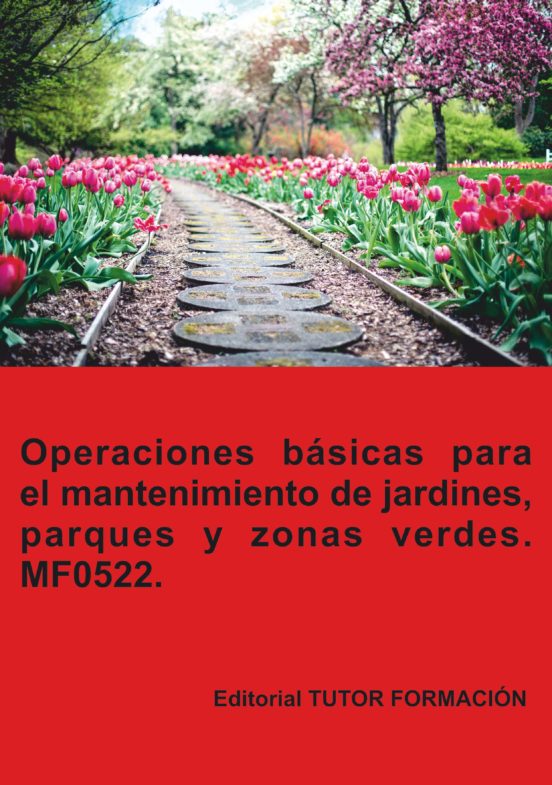 Mf0522 - Operaciones Basicas Para El Mantenimiento De Jardines Parques