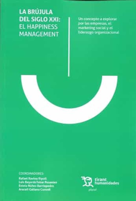La Brújula Del Siglo XXI: El Happiness Management