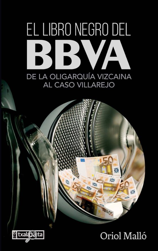 El Libro Negro Del Bbva. De La Oligarquía Vizcaina Al Caso Villar Ejo