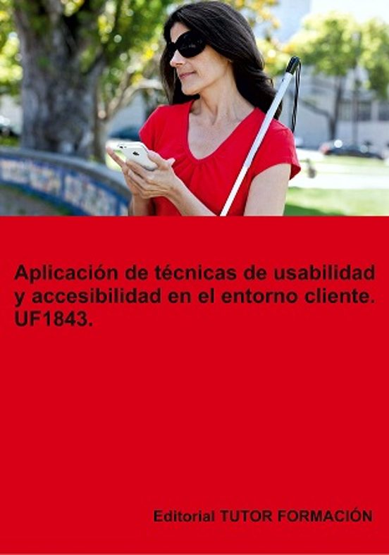Uf1843. Aplicación De Técnicas De Usabilidad Y Accesibilidad En El Ent
