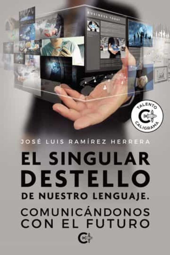 El Singular Destello De Nuestro Lenguaje. Comunicándonos Con El Futuro