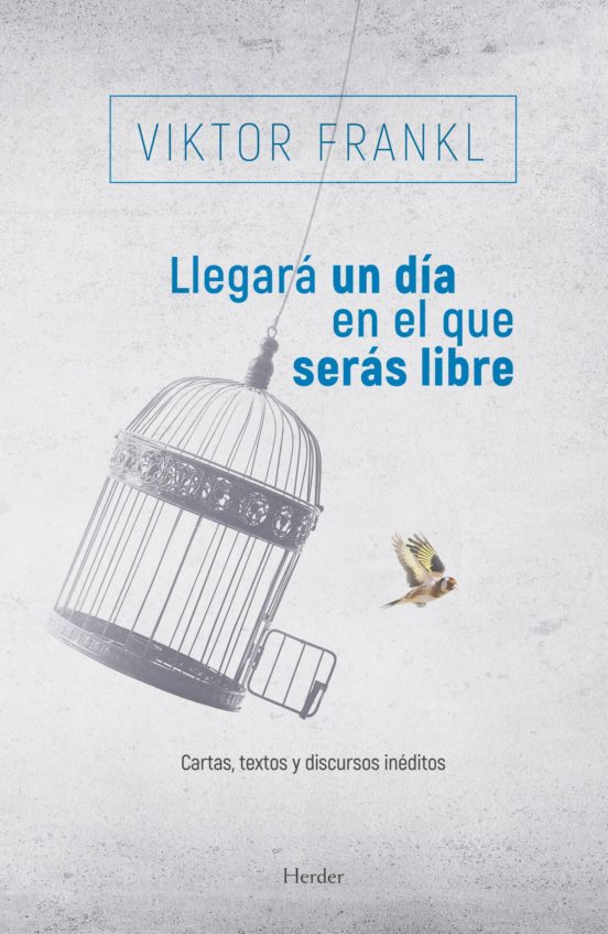 Llegara Un Dia En El Que Seras Libre: Cartas Textos Y Discursos Inedit